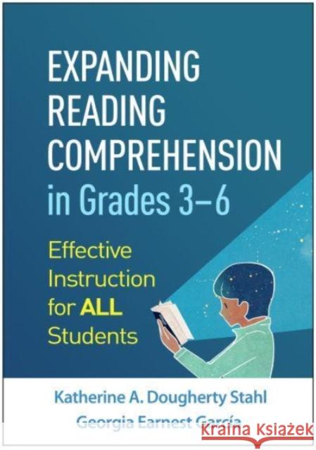 Expanding Reading Comprehension in Grades 3-6: Effective Instruction for All Students Katherine A. Dougherty Stahl Georgia Earnest Garc 9781462549351 Guilford Publications - książka