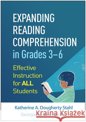 Expanding Reading Comprehension in Grades 3-6: Effective Instruction for All Students Katherine A. Dougherty Stahl Georgia Earnest Garc 9781462549368 Guilford Publications - książka