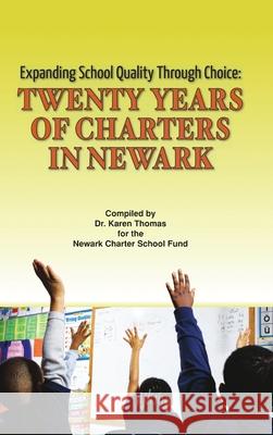 Expanding School Quality Through Choice: Twenty Years of Charters in Newark Karen Thomas 9781387557745 Lulu.com - książka