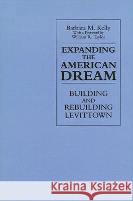 Expanding the American Dream Barbara M. Kelly 9780791412886 State University of New York Press - książka