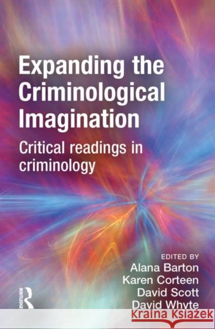 Expanding the Criminological Imagination Alana Barton Karen Corteen David Scott 9781843921578 Willan Publishing (UK) - książka