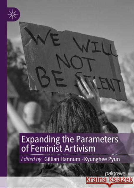 Expanding the Parameters of Feminist Artivism  9783031093777 Springer International Publishing AG - książka
