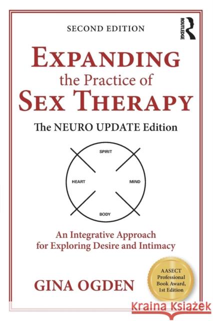 Expanding the Practice of Sex Therapy: The Neuro Update Edition--An Integrative Approach for Exploring Desire and Intimacy Gina Ogden 9781138543942 Routledge - książka