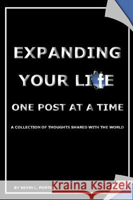 Expanding Your Life One Post at a Time Kevin L. Porter 9781466447431 Createspace - książka