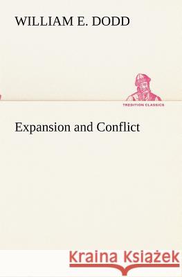 Expansion and Conflict William E. Dodd 9783849173562 Tredition Gmbh - książka