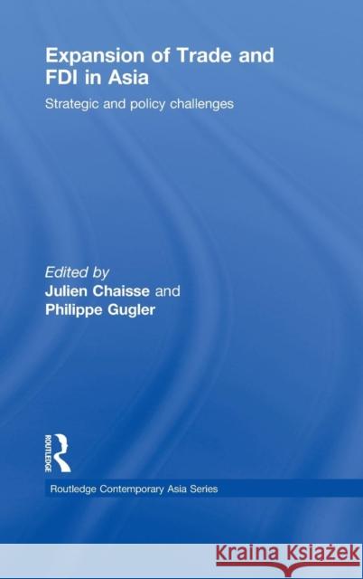 Expansion of Trade and FDI in Asia: Strategic and Policy Challenges Chaisse, Julien 9780415490849 TAYLOR & FRANCIS LTD - książka