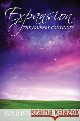 Expansion: The Journey Continues Barbara Becker 9780978770020 Barbara Becker Books - książka