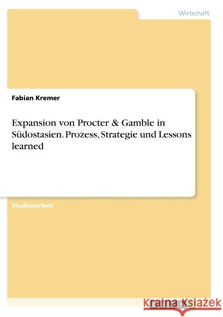 Expansion von Procter & Gamble in Südostasien. Prozess, Strategie und Lessons learned Fabian Kremer 9783668779303 Grin Verlag - książka