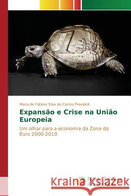 Expansão e Crise na União Europeia Previdelli Maria de Fátima Silva Do Car 9783841708281 Novas Edicoes Academicas - książka