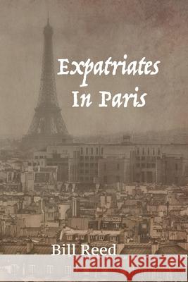 Expatriates in Paris Bill Reed 9781649994110 ISBN Services - książka