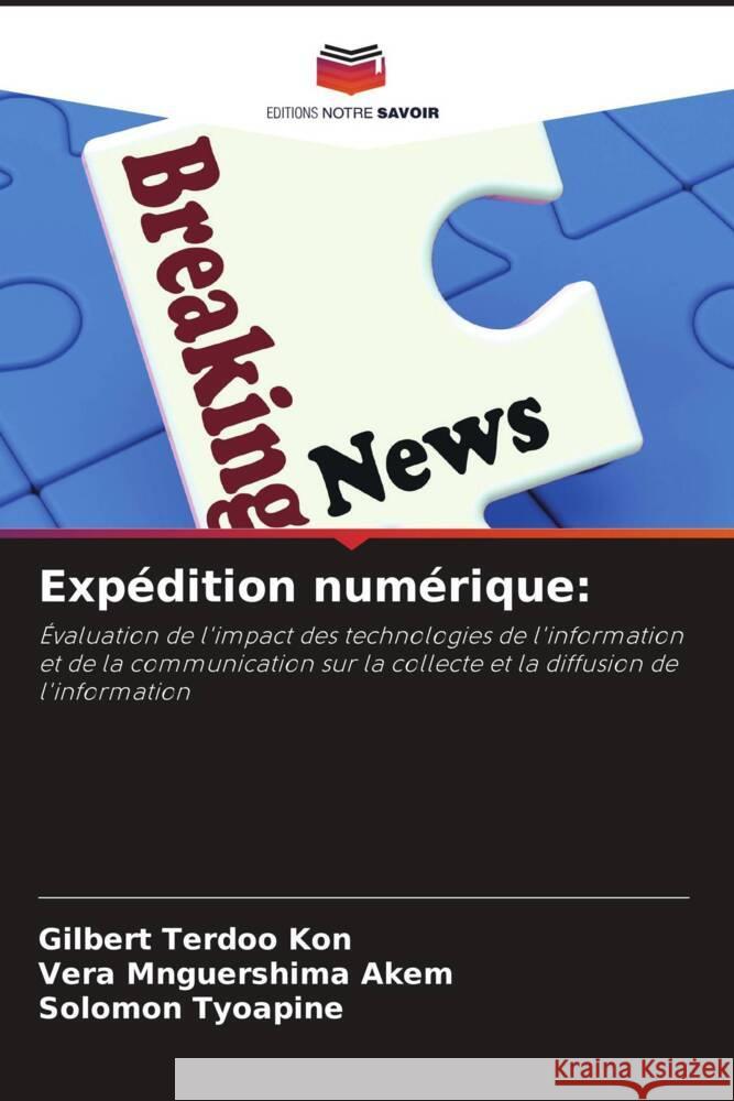 Exp?dition num?rique Gilbert Terdoo Kon Vera Mnguershima Akem Solomon Tyoapine 9786208615062 Editions Notre Savoir - książka