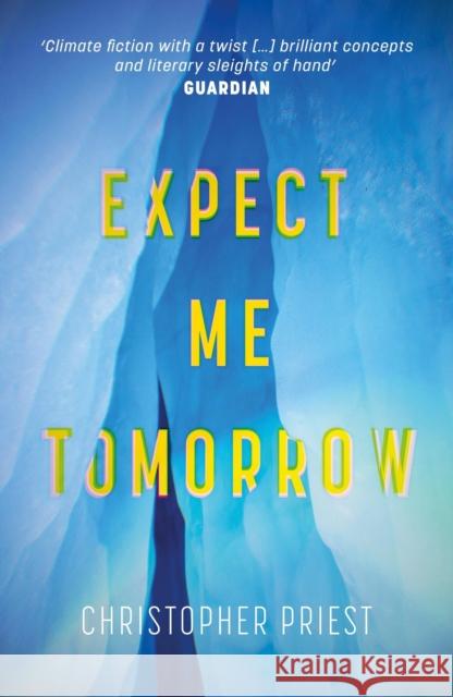 Expect Me Tomorrow Christopher Priest 9781473235144 Orion Publishing Co - książka