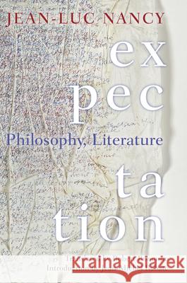 Expectation: Philosophy, Literature Jean-Luc Nancy Robert Bononno Jean-Michel Rabate 9780823277599 Fordham University Press - książka