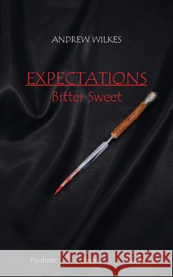 Expectations: Bitter Sweet Andrew Wilkes 9781916031005 Ambient Words - książka