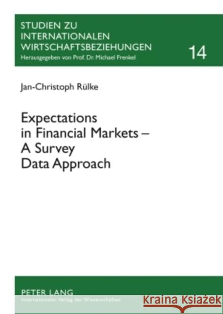 Expectations in Financial Markets - A Survey Data Approach Frenkel, Michael 9783631585603 Peter Lang GmbH - książka