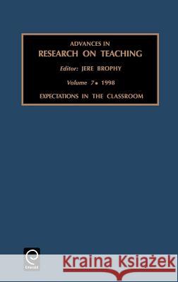 Expectations in the Classroom Jere E. Brophy 9780762302611 Emerald Publishing Limited - książka