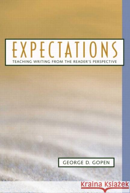 Expectations: Teaching Writing from the Reader's Perspective Gopen, George 9780205296170 Longman Publishing Group - książka
