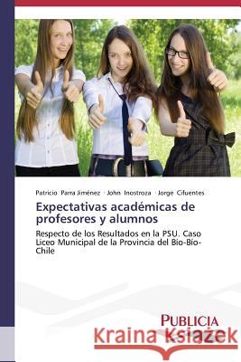 Expectativas académicas de profesores y alumnos Parra Jiménez Patricio 9783639556407 Publicia - książka