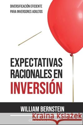 Expectativas Racionales en Inversión: Diversificación Eficiente para Inversores Adultos R. Rico, Antonio 9788412303513 Coleccion Baelo - książka