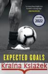 Expected Goals: The Story of How Data Conquered Football and Changed the Game Forever Rory Smith 9780008484071 HarperCollins Publishers