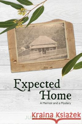 Expected Home: A Memoir and a Mystery Judy Rowley 9781983667442 Createspace Independent Publishing Platform - książka