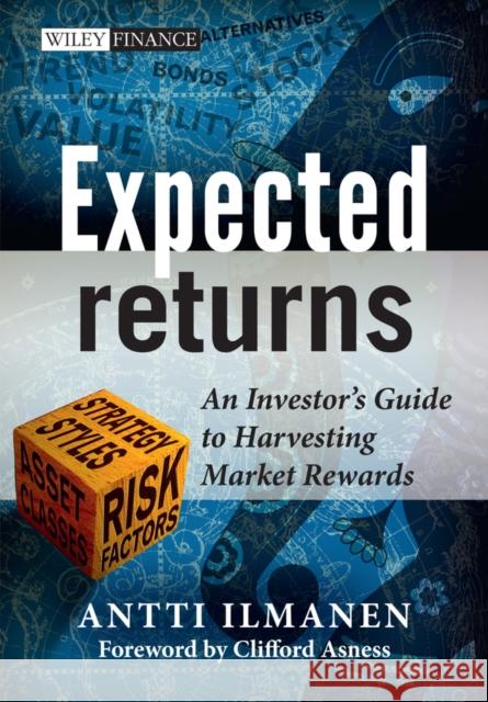 Expected Returns: An Investor's Guide to Harvesting Market Rewards Ilmanen, Antti 9781119990727 John Wiley & Sons Inc - książka