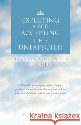 Expecting and Accepting the Unexpected: Daydreaming with God Naron, Alena 9781452574950 Balboa Press - książka