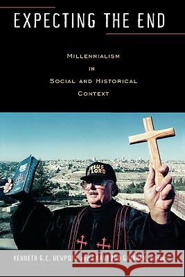 Expecting the End: Millennialism in Social and Historical Context Newport, Kenneth G. C. 9781932792386 Baylor University Press - książka