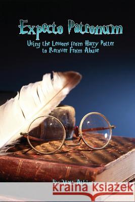 Expecto Patronum: Using the Lessons from Harry Potter to Recover From Abuse Atkinson, Matt 9780692958650 Rar Books - książka