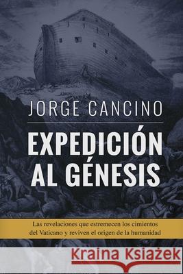 Expedición al Génesis Cancino, Jorge 9781502892652 Createspace - książka