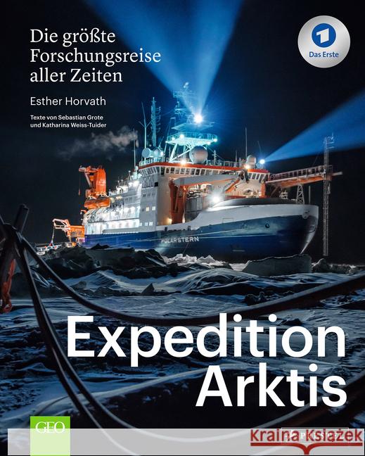 Expedition Arktis Horvath, Esther, Grote, Sebastian, Weiss-Tuider, Katharina 9783791386690 Prestel - książka