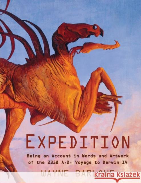 Expedition: Being an Account in Words and Artwork of the 2358 A.D. Voyage to Darwin IV Wayne Douglas Barlowe 9781635619522 Echo Point Books & Media - książka
