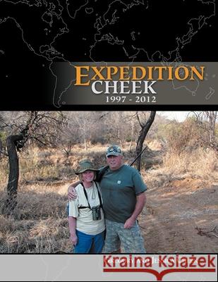 Expedition Cheek: 1997-2012 Gregory, Jessica Cheek 9781479767021 Xlibris - książka