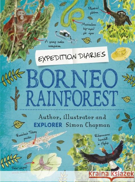 Expedition Diaries: Borneo Rainforest Simon Chapman 9781445156811 Hachette Children's Group - książka