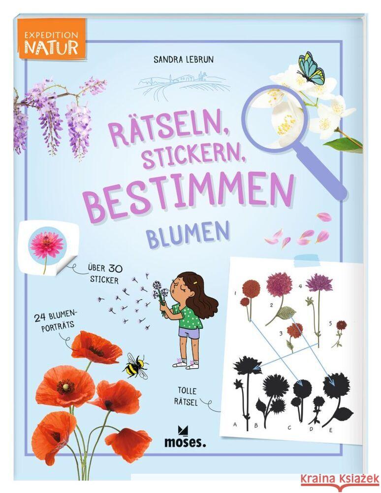 Expedition Natur Rätseln, Stickern, Bestimmen - Blumen Lebrun, Sandra 9783964553164 moses. Verlag - książka