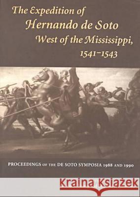 Expedition of Hernando de Soto West of the Mississippi, 1541-1543: Proceedings of the de Soto Symposia, 1988 and 1990 Gloria A. Young Michael P. Hoffman 9781557285805 University of Arkansas Press - książka