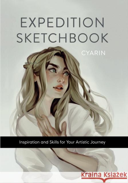 Expedition Sketchbook: Inspiration and Skills for Your Artistic Journey Cyarine                                  Blue Star Press 9781944515782 Blue Star Press - książka