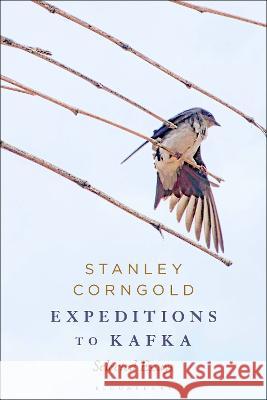 Expeditions to Kafka: Selected Essays Stanley Corngold 9798765100417 Bloomsbury Academic (JL) - książka
