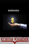 Expenses: Expense tracker for a better budget and financial plan. Ibrahim Harding 9781079822830 Independently Published