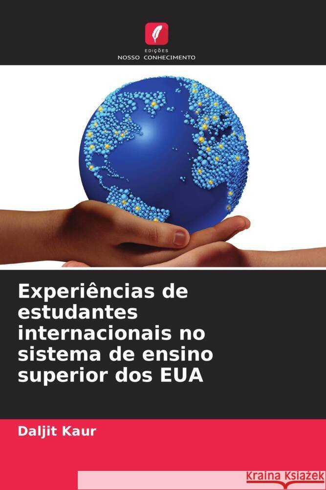 Experi?ncias de estudantes internacionais no sistema de ensino superior dos EUA Daljit Kaur 9786207947942 Edicoes Nosso Conhecimento - książka