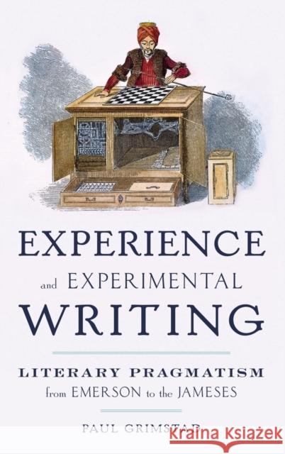 Experience and Experimental Writing Grimstad, Paul 9780199874071 Oxford University Press, USA - książka