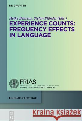 Experience Counts: Frequency Effects in Language Behrens, Heike 9783110343427 De Gruyter - książka