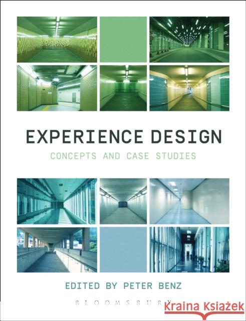 Experience Design : Concepts and Case Studies Peter Benz 9781472569394 Bloomsbury Academic - książka