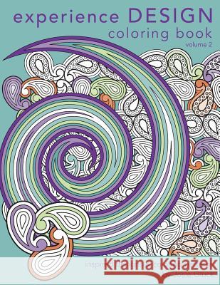 Experience Design Coloring Book: Inspired Designs and Coloring Patterns Josie Gluck 9781541002449 Createspace Independent Publishing Platform - książka