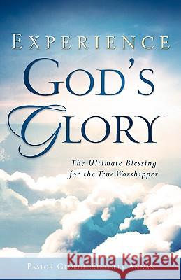 Experience God's Glory George Annan 9781602668942 Xulon Press - książka