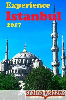 Experience Istanbul 2017 Len Rutledge Phensri Rutledge 9781545573464 Createspace Independent Publishing Platform - książka
