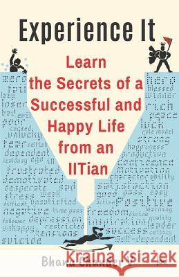 Experience It: Learn the Secrets of a Successful and Happy Life from an Iitian Bhanu Chander V 9781796494198 Independently Published - książka