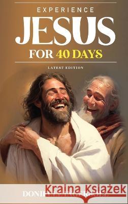 Experience Jesus for 40 Days Donielle Ingersoll   9781961078154 Springer Literary House LLC - książka