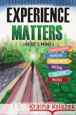 Experience Matters: (Here's Mine) Ed Hoffman 9781662825002 Liberty Hill Publishing - książka