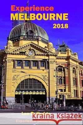 Experience Melbourne 2018 Len Rutledge Phensri Rutledge 9781983494031 Createspace Independent Publishing Platform - książka